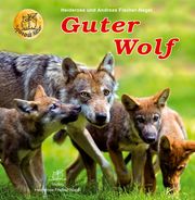 Guter Wolf Fischer-Nagel, Heiderose/Fischer-Nagel, Andreas 9783930038367