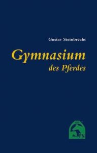 Gymnasium des Pferdes Steinbrecht, Gustav 9783885425014