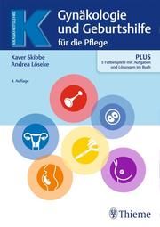 Gynäkologie und Geburtshilfe für Pflegeberufe Skibbe, Xaver/Löseke, Andrea 9783132435346