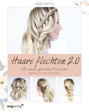 Haare flechten 2.0 Smith, Abby 9783747402535