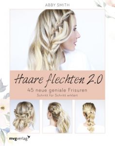 Haare flechten 2.0 Smith, Abby 9783868829150