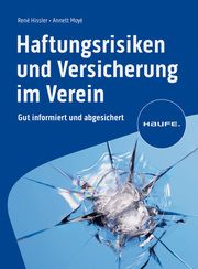 Haftungsrisiken und Versicherung im Verein Hissler, René/Moyé, Annett 9783648169117