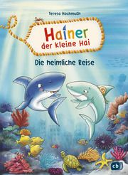 Hainer der kleine Hai - Die heimliche Reise Hochmuth, Teresa 9783570179642