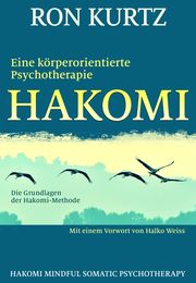 HAKOMI - eine körperorientierte Psychotherapie Kurtz, Ron 9783944476384