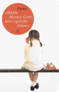 'Hallo, Mister Gott, hier spricht Anna' Fynn 9783596511068