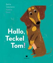 Hallo, Teckel Tom! Westera, Bette 9783855815814