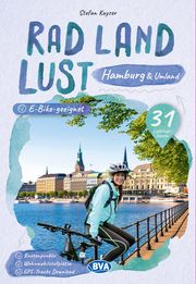 Hamburg und Umland RadLandLust, 26 Lieblings-Radtouren, E-Bike-geeignet, mit Wohnmobilstellplätzen, GPS-Tracks-Download Kayser, Stefan 9783969901526