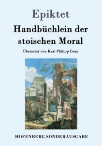 Handbüchlein der stoischen Moral Epiktet 9783843017145