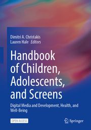 Handbook of Children, Adolescents, and Screens Dimitri A Christakis/Lauren Hale 9783031693618