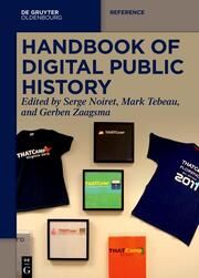 Handbook of Digital Public History Serge Noiret/Mark Tebeau/Gerben Zaagsma 9783111352756
