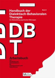 Handbuch der Dialektisch-Behavioralen Therapie 2 Linehan, Marsha M 9783862940363
