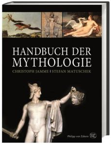 Handbuch der Mythologie Jamme, Christoph/Matuschek, Stefan 9783805350983