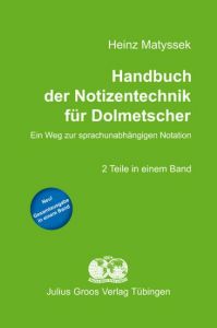Handbuch der Notizentechnik für Dolmetscher Matyssek, Heinz 9783872768797