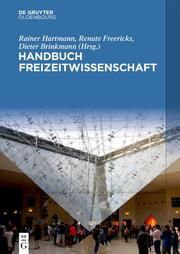 Handbuch Freizeitwissenschaft Rainer Hartmann/Renate Freericks/Dieter Brinkmann 9783111336992