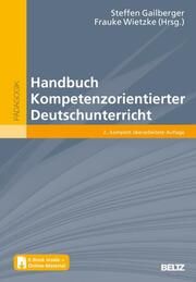 Handbuch Kompetenzorientierter Deutschunterricht Steffen Gailberger/Frauke Wietzke 9783407831750