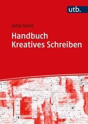 Handbuch Kreatives Schreiben Genz, Julia (Prof. Dr. ) 9783825257781