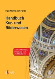 Handbuch Kur- und Bäderwesen Menke zum Felde, Ingo 9783381103911