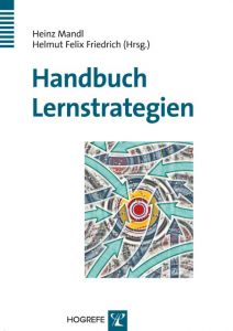 Handbuch Lernstrategien Heinz Mandl/Helmut Felix Friedrich 9783801718138