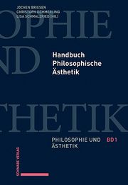 Handbuch Philosophische Ästhetik Jochen Briesen/Christoph Demmerling/Lisa Schmalzried 9783796551895