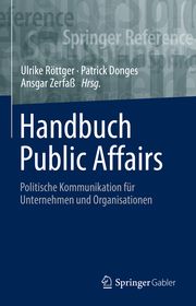Handbuch Public Affairs Ulrike Röttger/Patrick Donges/Ansgar Zerfaß 9783658229306