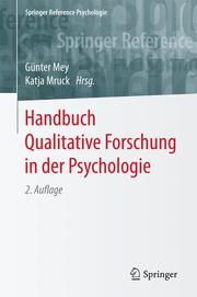 Handbuch Qualitative Forschung in der Psychologie 1 Günter Mey/Katja Mruck 9783658182335
