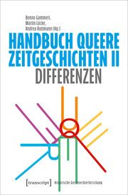Handbuch Queere Zeitgeschichten II Benno Gammerl/Martin Lücke/Andrea Rottmann 9783837672350