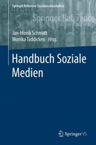 Handbuch Soziale Medien Jan-Hinrik Schmidt/Monika Taddicken 9783658037642