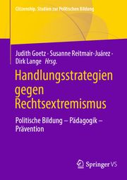 Handlungsstrategien gegen Rechtsextremismus Judith Goetz/Susanne Reitmair-Juárez/Dirk Lange 9783658365882