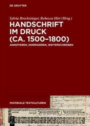 Handschrift im Druck (ca. 1500-1800) Sylvia Brockstieger/Rebecca Hirt 9783111191324