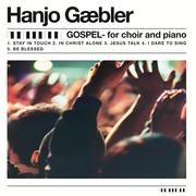 Hanjo Gaebler - Gospel for choir and piano Gäbler, Hanjo 9783944374123