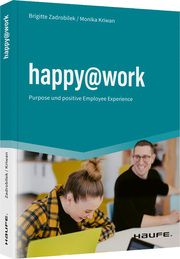 Happiness at Work - Der essenzielle Faktor für Unternehmenserfolg Fehrmann, Selma 9783648158586