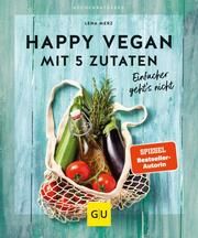 Happy vegan mit 5 Zutaten Merz, Lena 9783833882937