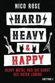 Hard, Heavy & Happy Rose, Nico 9783453218291