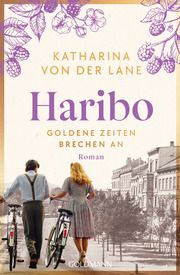 Haribo - Goldene Zeiten brechen an von der Lane, Katharina 9783442494668