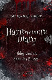 Harrowmore Diary (Band 2): Tibby und die Saat des Blutes Rademacher, Miriam 9783038963110