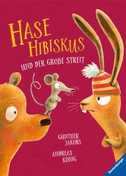 Hase Hibiskus und der große Streit - Kinderbuch ab 3 Jahre, Vorlesebuch König, Andreas 9783473460182