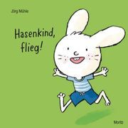 Hasenkind, flieg! Mühle, Jörg 9783895654152