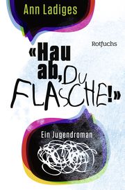 'Hau ab, du Flasche!' Ladiges, Ann 9783733508319