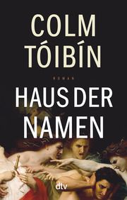 Haus der Namen Tóibín, Colm 9783423148061