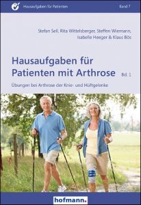 Hausaufgaben für Patienten mit Arthrose 1 Sell, Stefan/Wittelsberger, Rita/Wiemann, Steffen u a 9783778014714