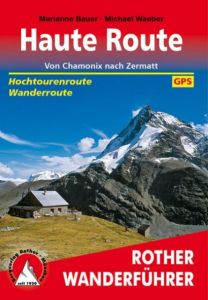 Haute Route - Von Chamonix nach Zermatt Bauer, Marianne/Waeber, Michael 9783763344604