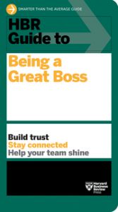 HBR Guide to Being a Great Boss  9781647822347