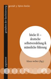 Höcke II - Deutsche Selbstveredelung & männliche Führung Klaus Weber 9783867545334