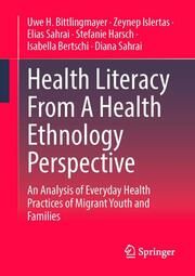 Health Literacy From A Health Ethnology Perspective Bittlingmayer, Uwe H/Islertas, Zeynep/Sahrai, Elias et al 9783658423476