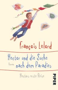 Hector und die Suche nach dem Paradies Lelord, François 9783492310352