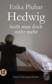 Hedwig heißt man doch nicht mehr Pluhar, Erika 9783458682851