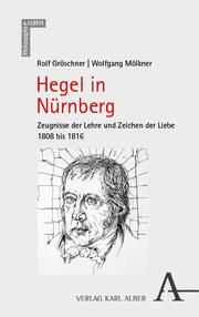 Hegel in Nürnberg Gröschner, Rolf/Mölkner, Wolfgang 9783495993002