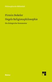 Hegels Religionsphilosophie Stekeler, Pirmin 9783787346530