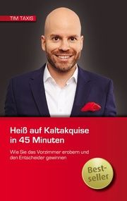 Heiß auf Kaltakquise in 45 Minuten Taxis, Tim 9783000377464