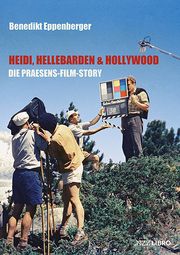 Heidi, Hellebarden & Hollywood Eppenberger, Benedikt 9783907396377